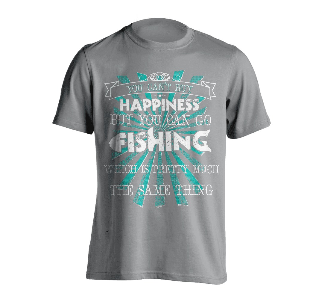 You Can't Buy Happiness, But You Can Go Fishing T-Shirt GREY