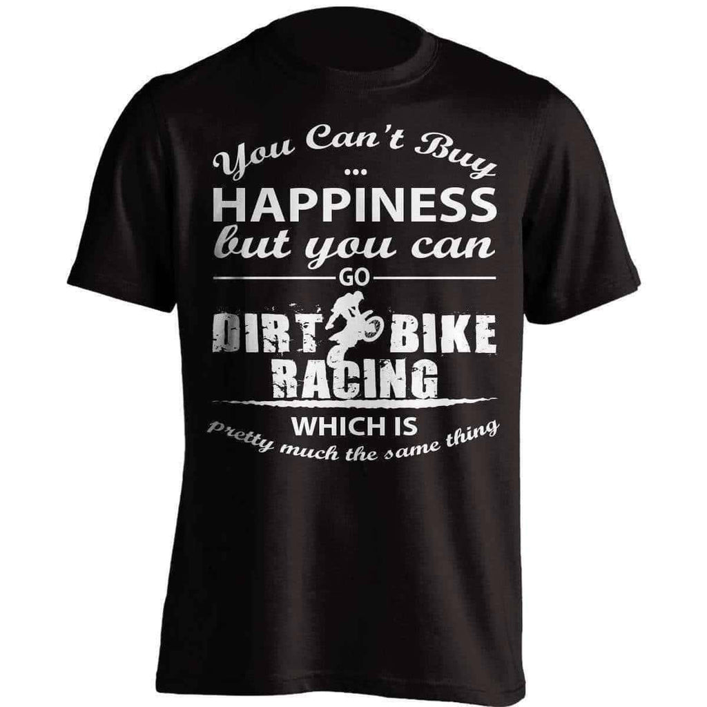 You Can't Buy Happiness Dirt Bike Racing T-Shirt