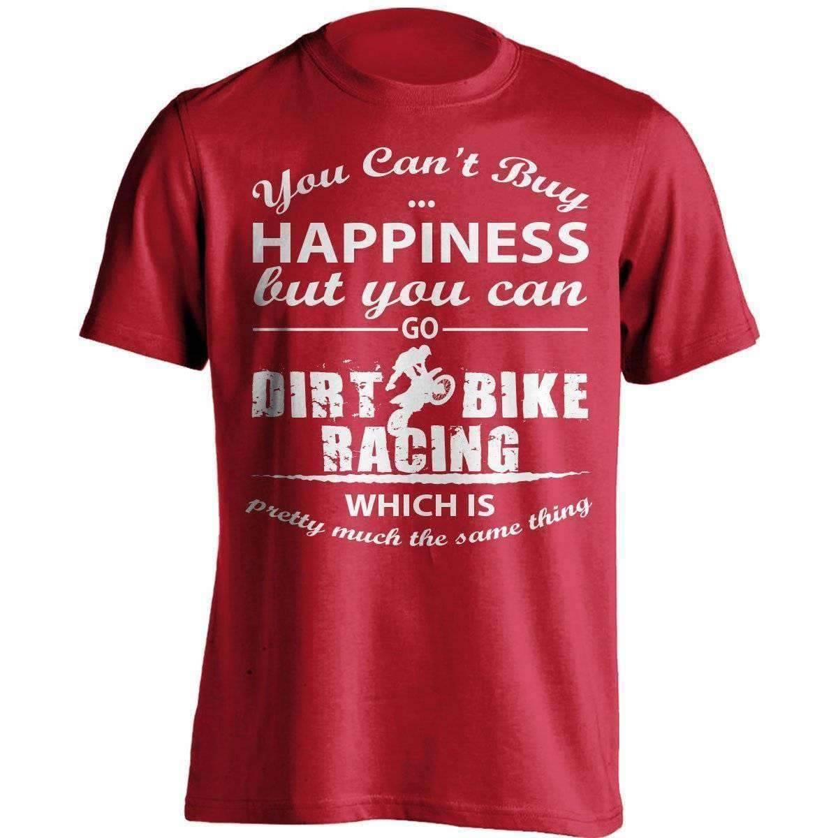 You Can't Buy Happiness Dirt Bike Racing T-Shirt