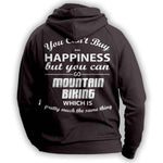 You Can't Buy Happiness  Mountain Biking Hoodie