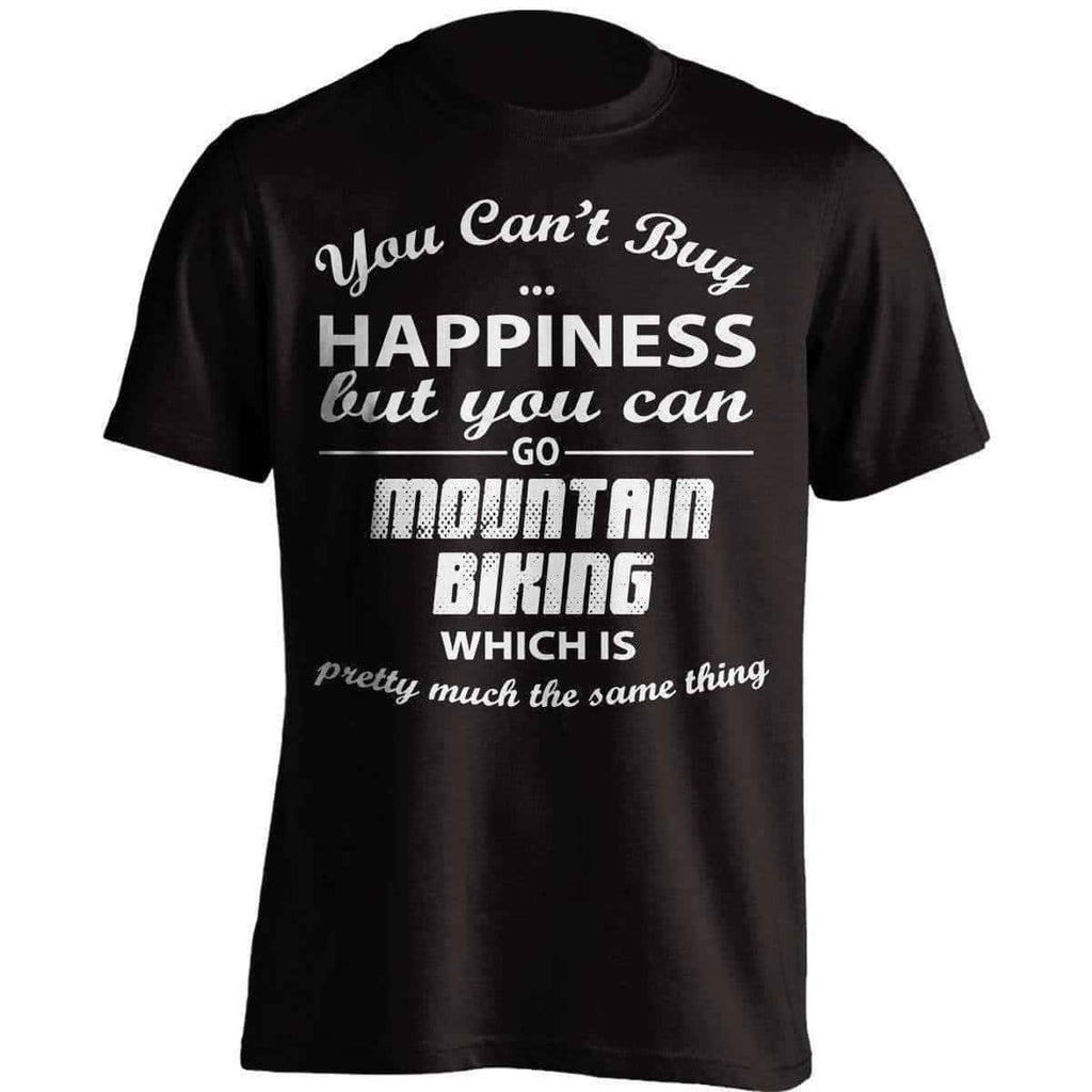 You Can't Buy Happiness Mountain Biking T-Shirt