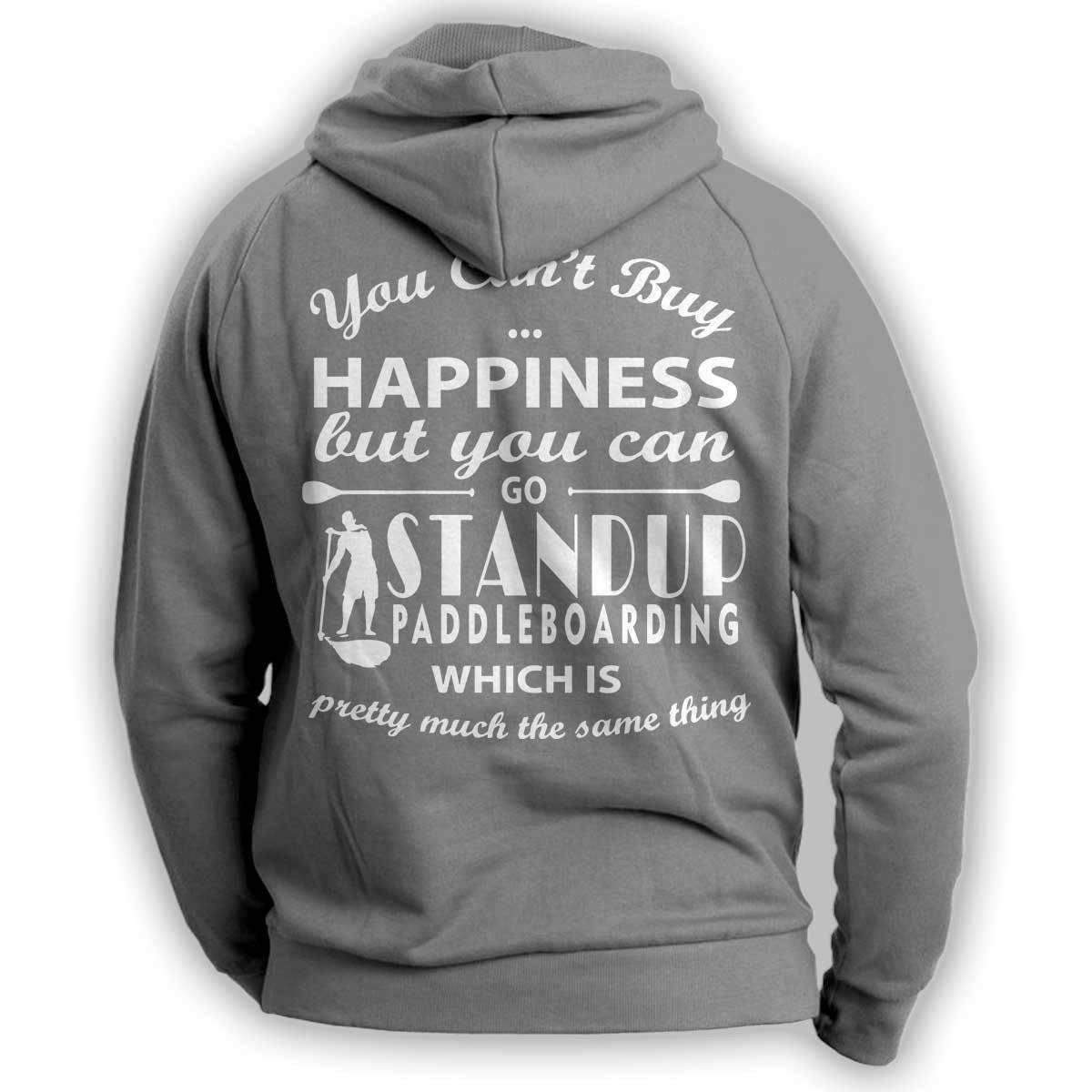 You Can't Buy Happiness Standup Paddleboarding Hoodie