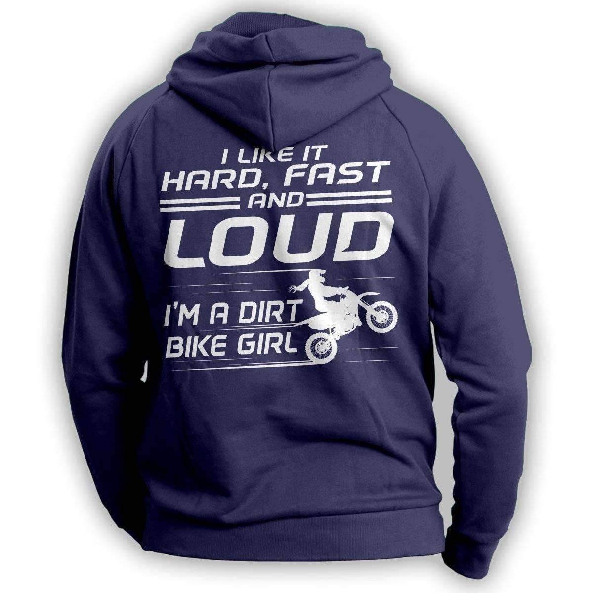 "I Like It Hard, Fast And Loud I'm A Dirt Bike Girl" Hoodie - OutdoorsAdventurer