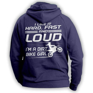 "I Like It Hard, Fast And Loud I'm A Dirt Bike Girl" Hoodie - OutdoorsAdventurer
