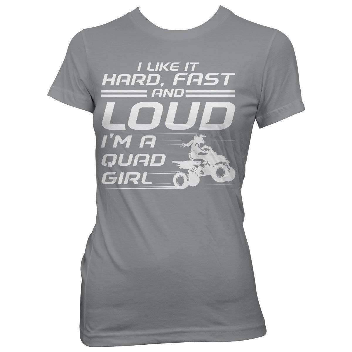"I Like It Hard fast And Loud..." Quad Women T-Shirt - OutdoorsAdventurer