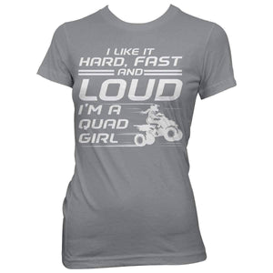 "I Like It Hard fast And Loud..." Quad Women T-Shirt - OutdoorsAdventurer