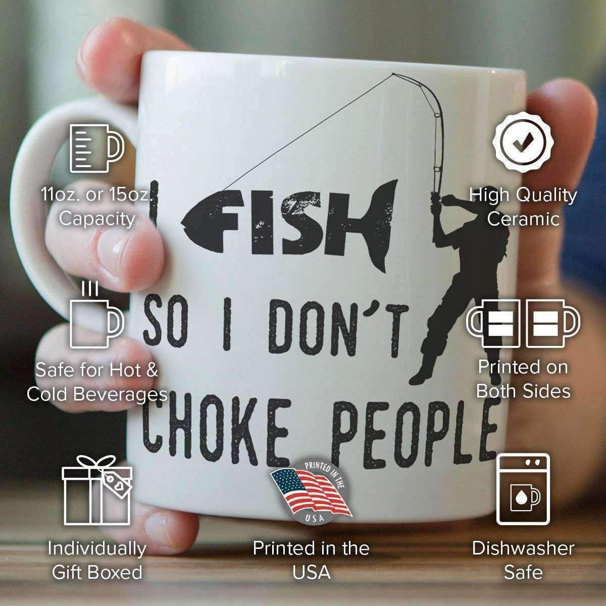 "I Fish So I Don't Choke People" Fishing Mug - OutdoorsAdventurer