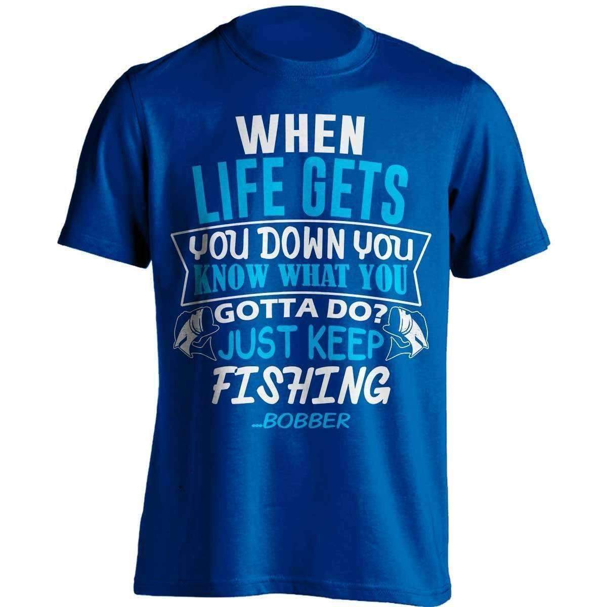 When Life Gets You Down Fishing T-Shirt