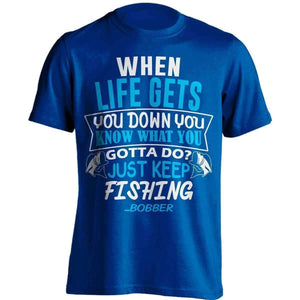 When Life Gets You Down Fishing T-Shirt
