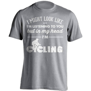 I Might Look Like I'm Listening To You Cycling T-Shirt - OutdoorsAdventurer