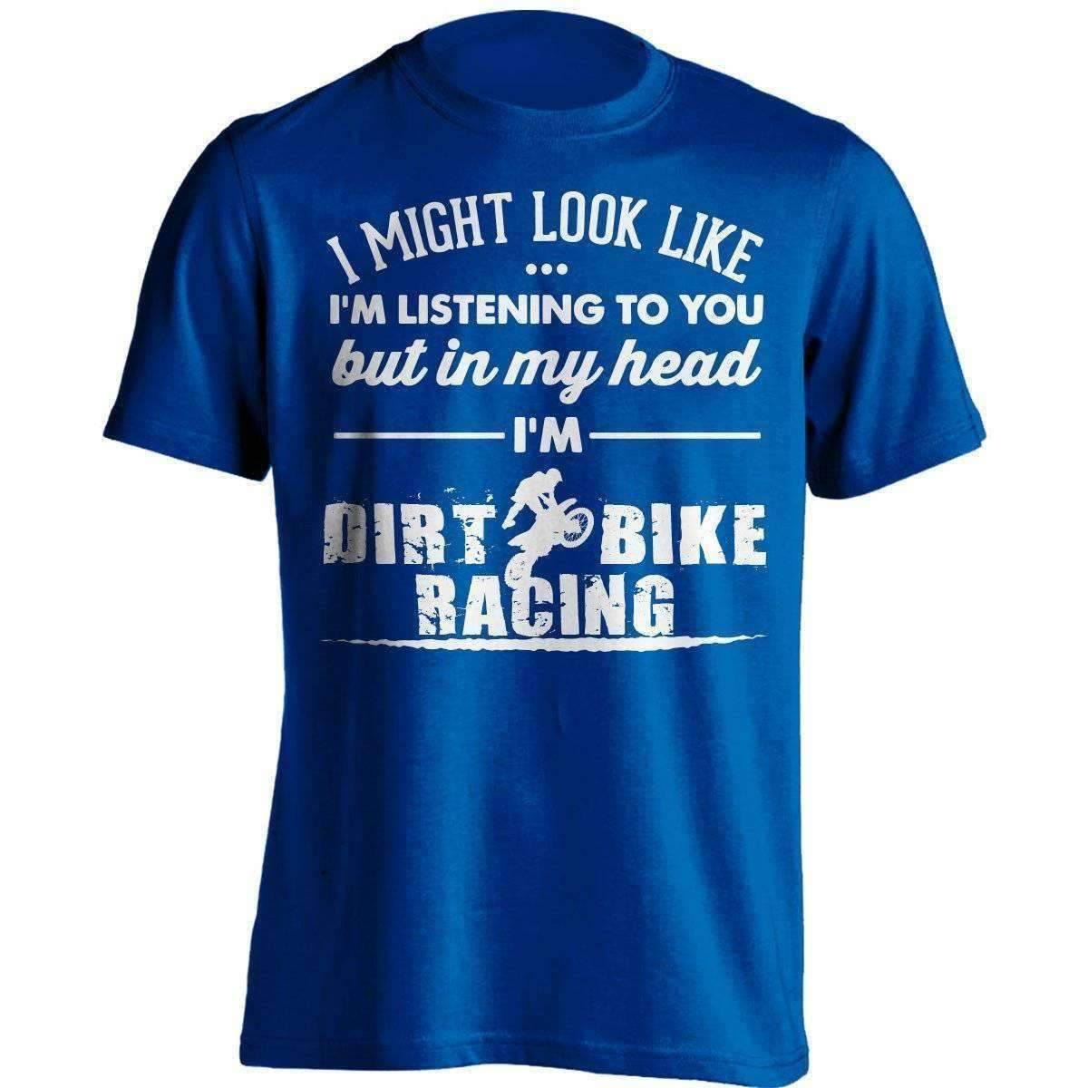 I Might Look Like Im Listening To You Dirt Bike Racing T-Shirt - OutdoorsAdventurer
