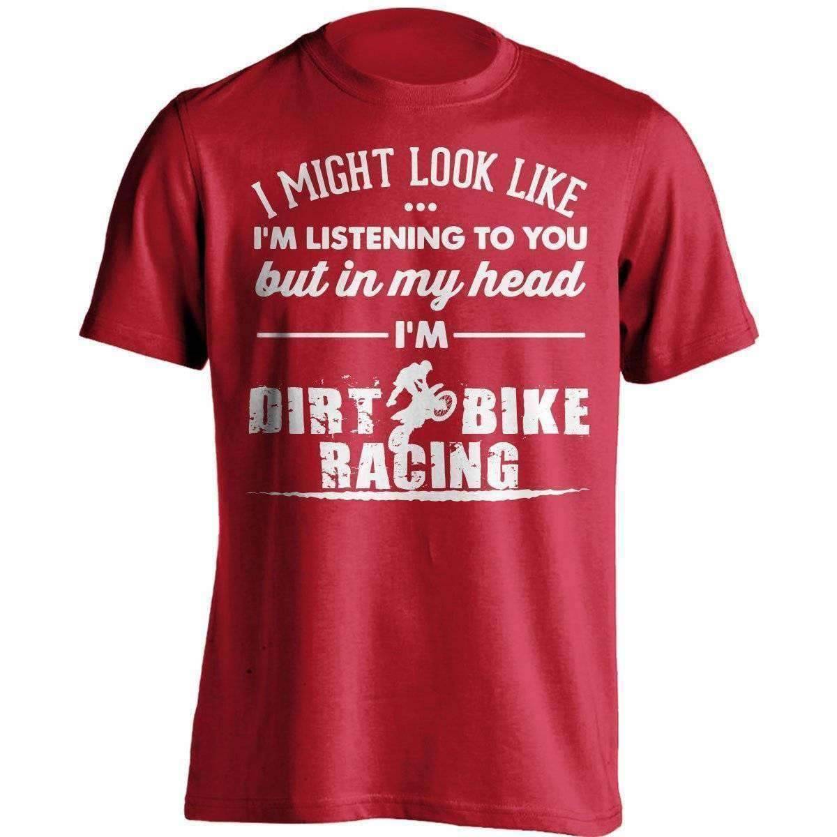 I Might Look Like Im Listening To You Dirt Bike Racing T-Shirt - OutdoorsAdventurer
