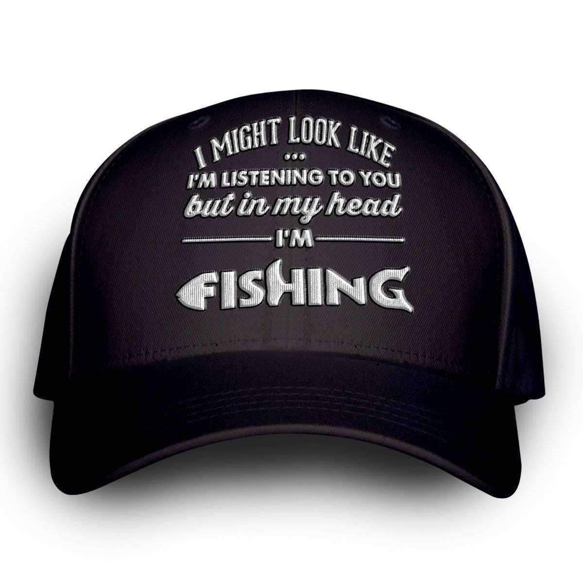"I Might Look Like I'm Listening To You" Fishing Cap - OutdoorsAdventurer