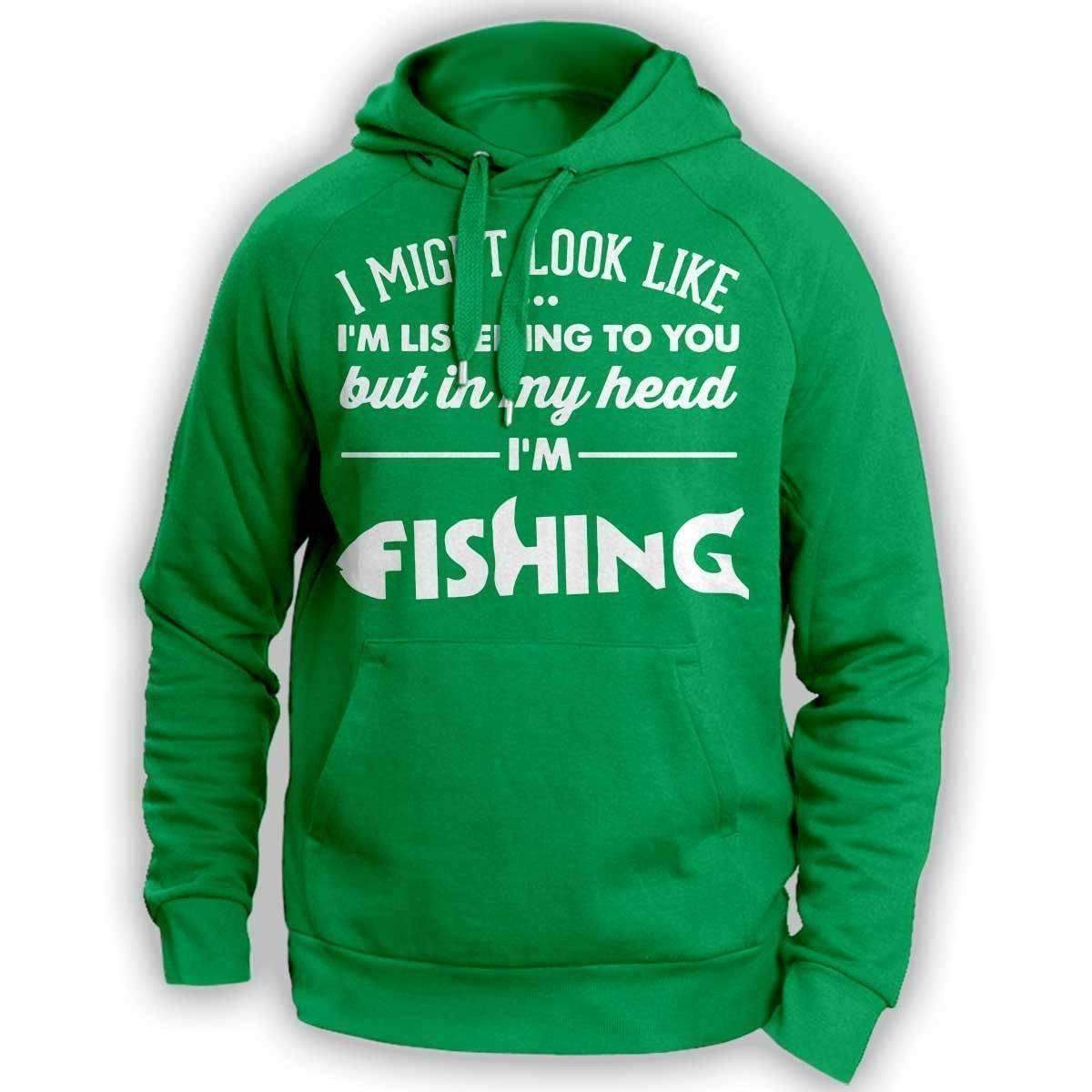 I Might Look Like I'm Listening To You Fishing Hoodie - OutdoorsAdventurer