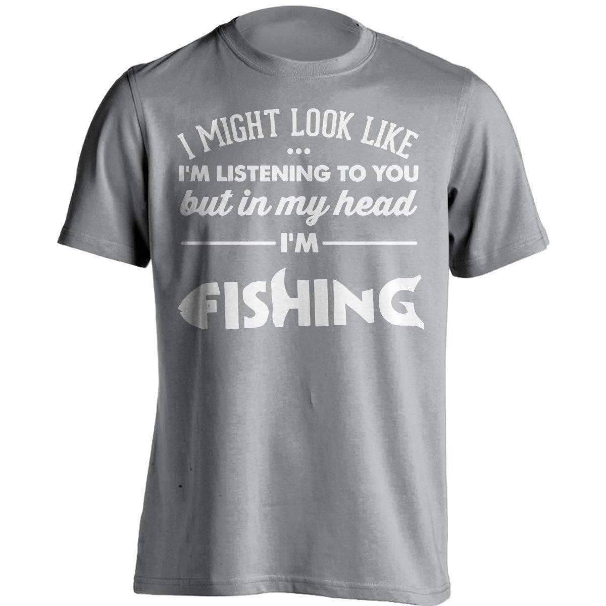 I Might Look Like I'm Listening To You Fishing T-Shirt - OutdoorsAdventurer