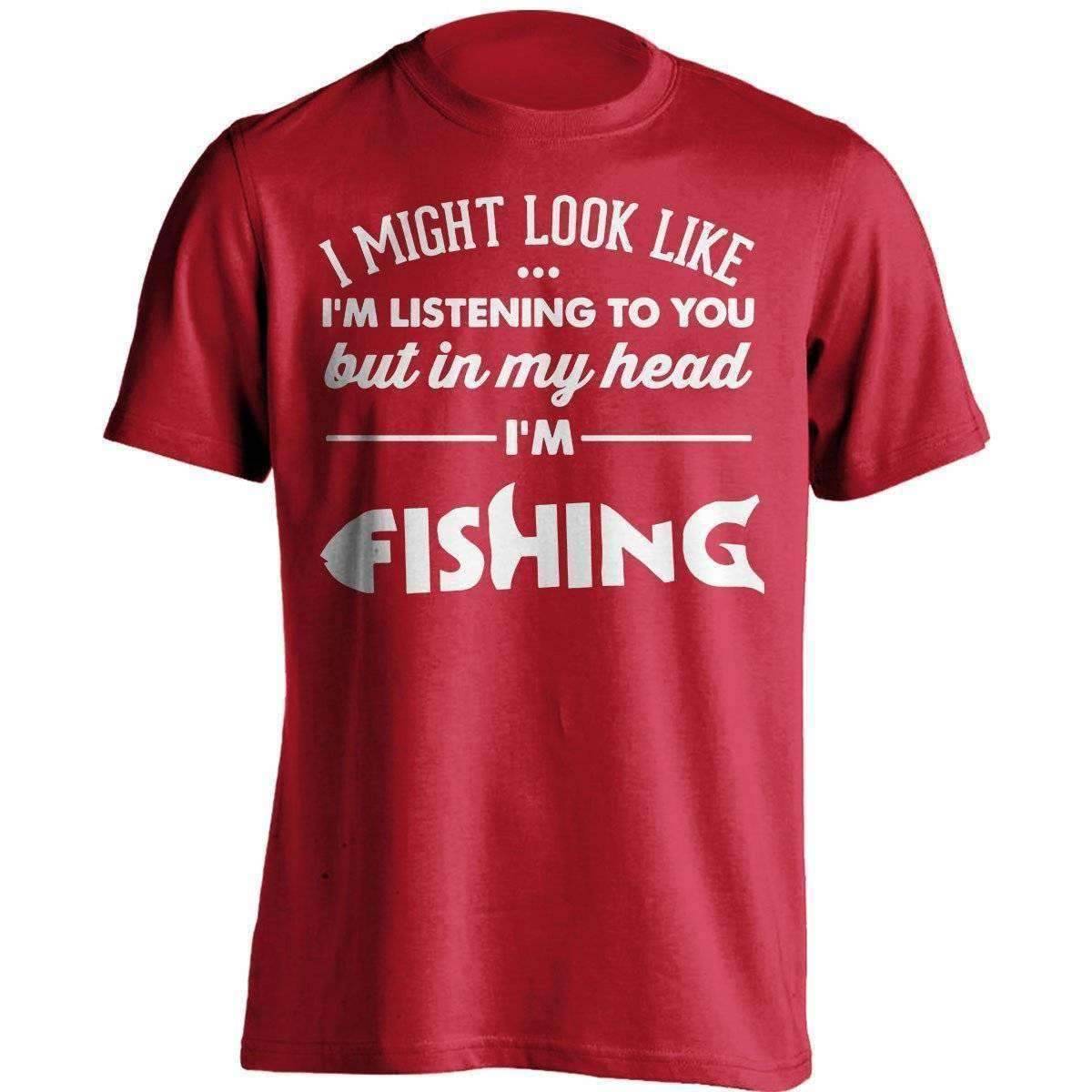 I Might Look Like I'm Listening To You Fishing T-Shirt - OutdoorsAdventurer