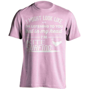 I Might Look Like I'm Listening To You Kite Surfing T-Shirt - OutdoorsAdventurer