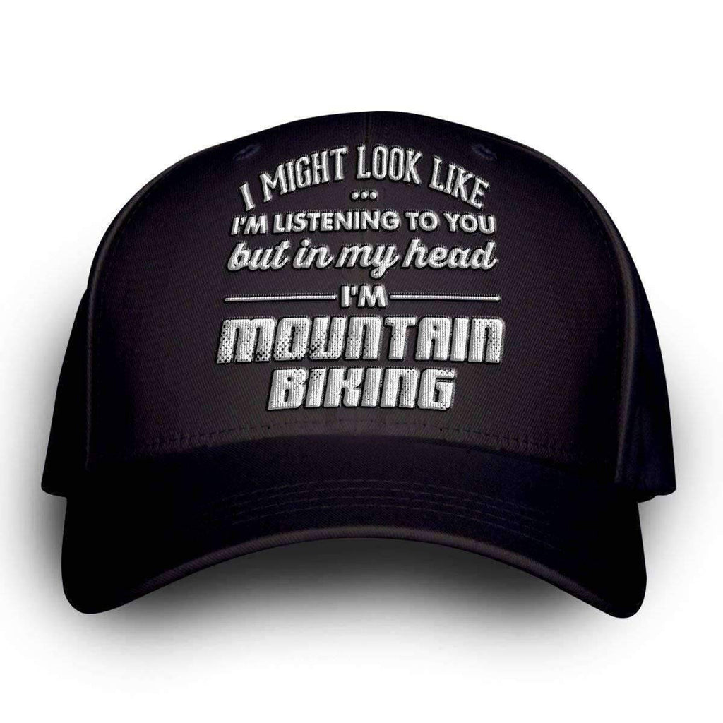 "I Might Look Like I'm Listening To You" Mountain Biking Cap - OutdoorsAdventurer