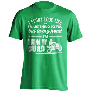 "I Might Look Like I'm Listening To You..." Quad T-Shirt - OutdoorsAdventurer