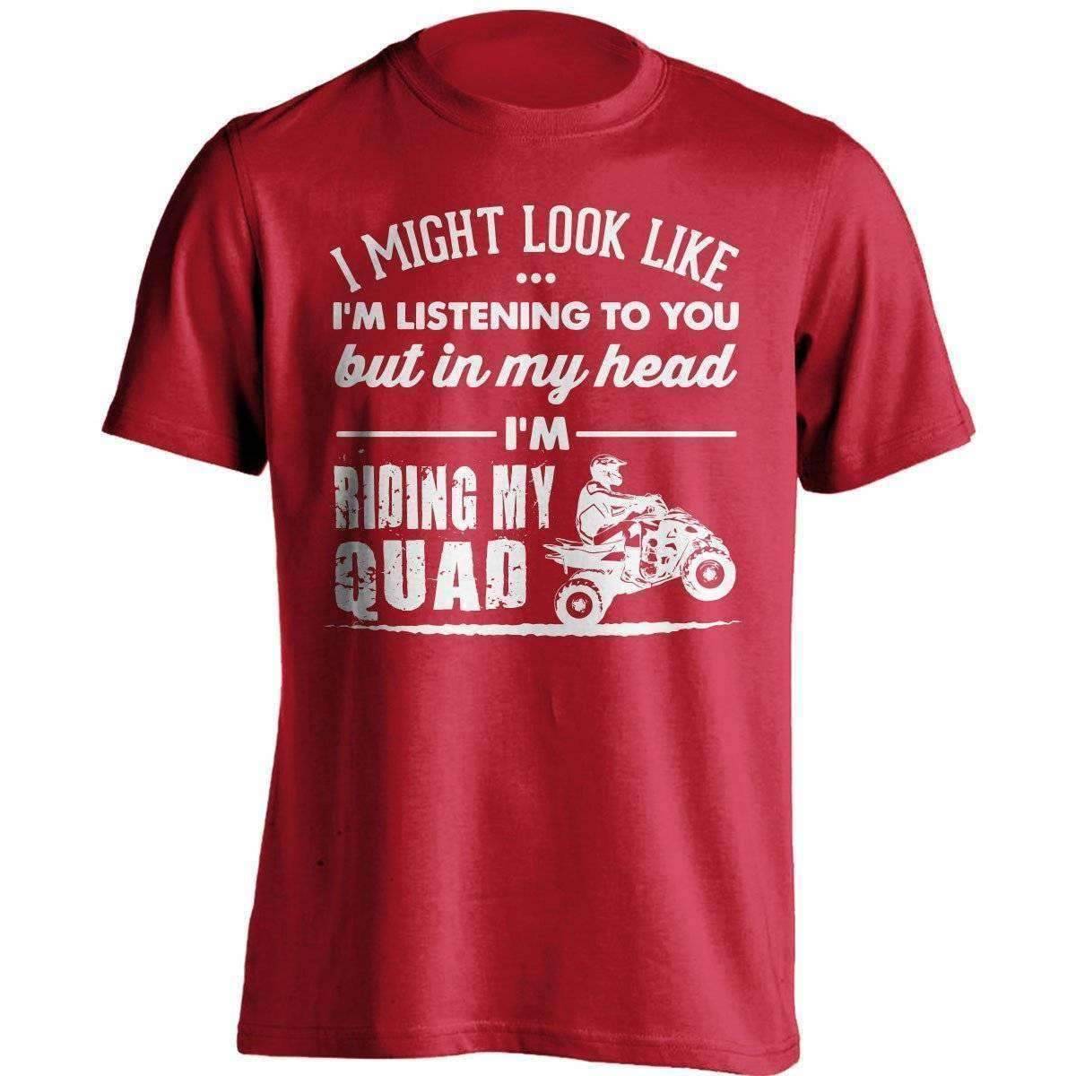 "I Might Look Like I'm Listening To You..." Quad T-Shirt - OutdoorsAdventurer