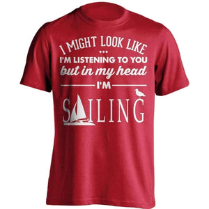 I Might Look Like I'm Listening To You Sailing T-Shirt - OutdoorsAdventurer