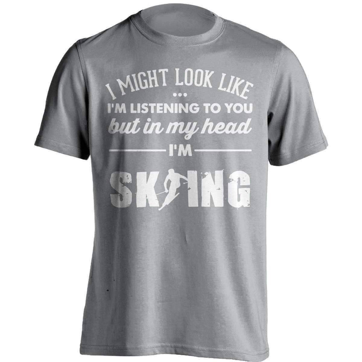 I Might Look Like I'm Listening To You Skiing T-Shirt - OutdoorsAdventurer