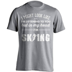 I Might Look Like I'm Listening To You Skiing T-Shirt - OutdoorsAdventurer