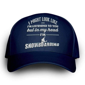 "I Might Look Like I'm Listening To You" Snowboarding Cap - OutdoorsAdventurer