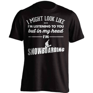 I Might Look Like I'm Listening To You Snowboarding T-Shirt - OutdoorsAdventurer