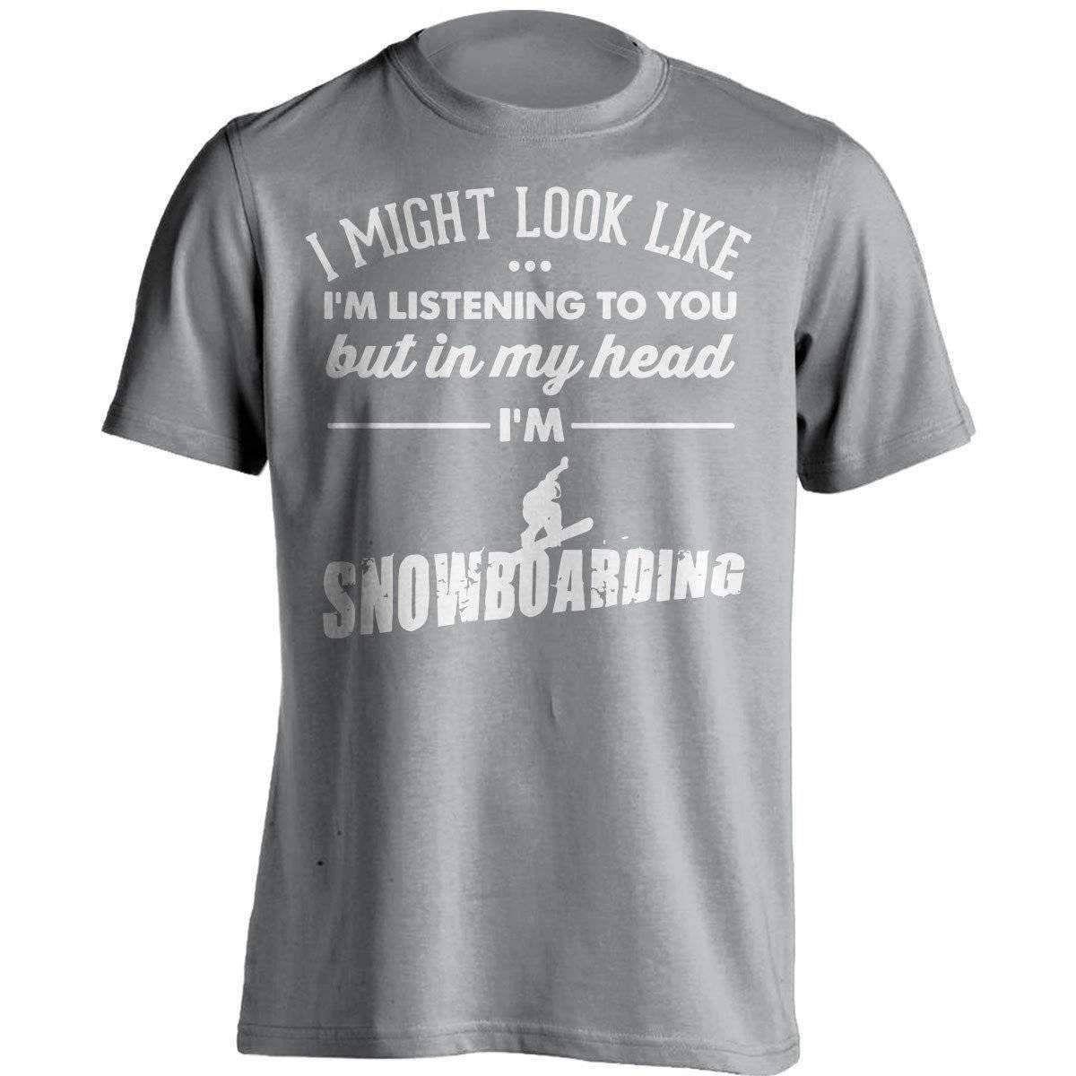 I Might Look Like I'm Listening To You Snowboarding T-Shirt - OutdoorsAdventurer