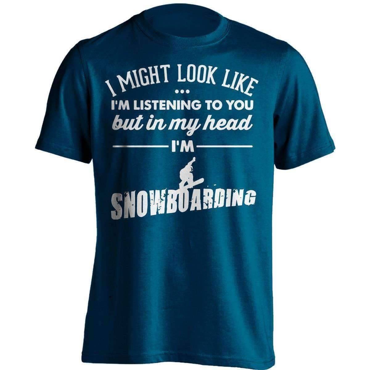 I Might Look Like I'm Listening To You Snowboarding T-Shirt - OutdoorsAdventurer