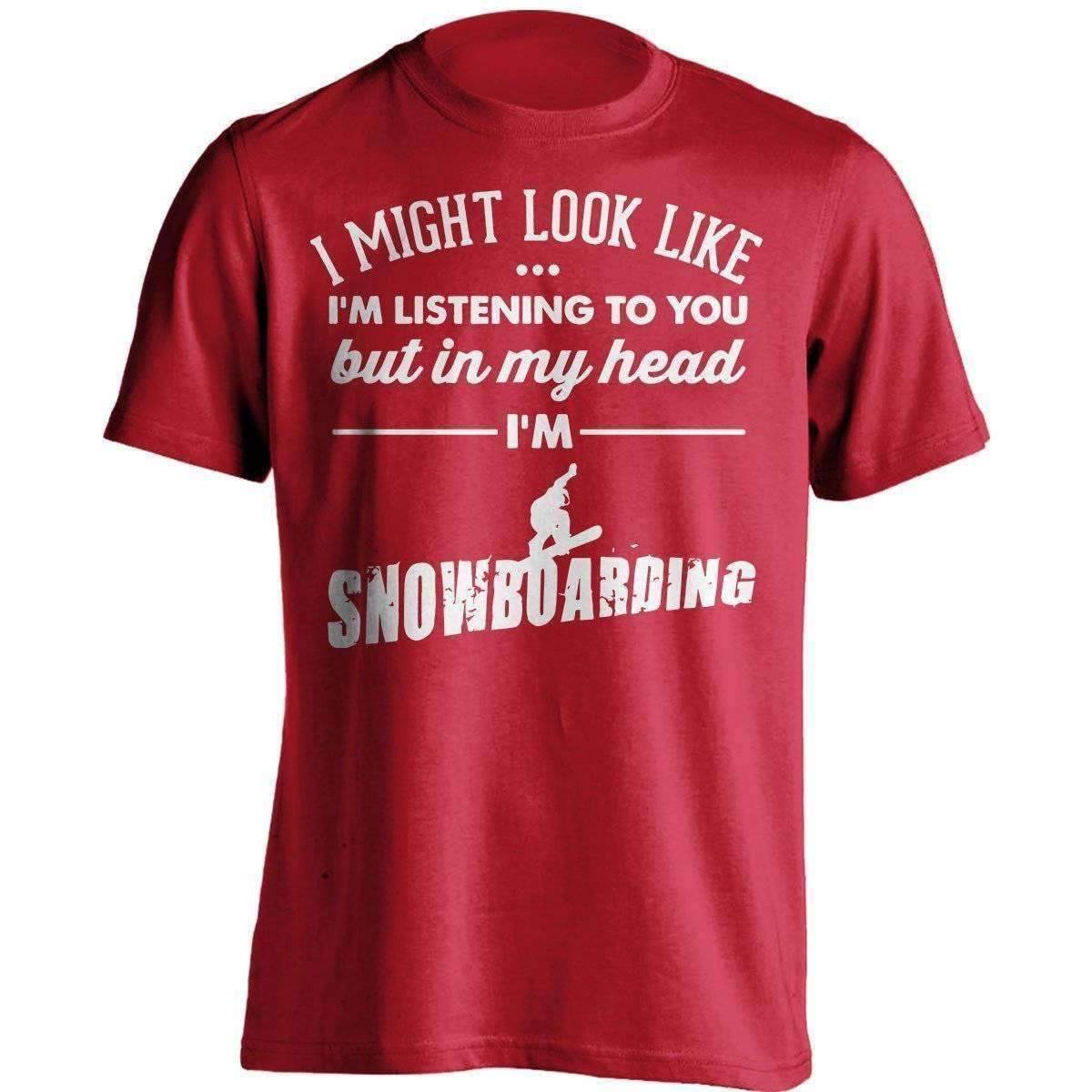 I Might Look Like I'm Listening To You Snowboarding T-Shirt - OutdoorsAdventurer