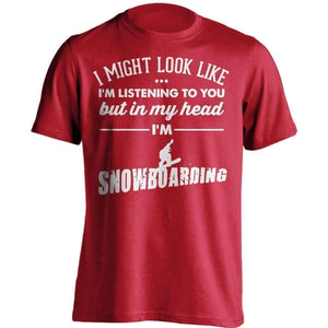 I Might Look Like I'm Listening To You Snowboarding T-Shirt - OutdoorsAdventurer