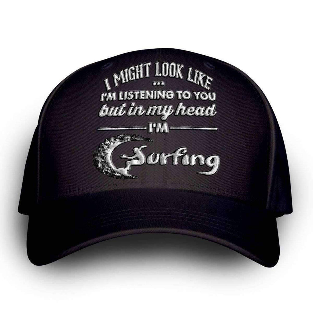"I Might Look Like I'm Listening To You" Surfing Cap - OutdoorsAdventurer