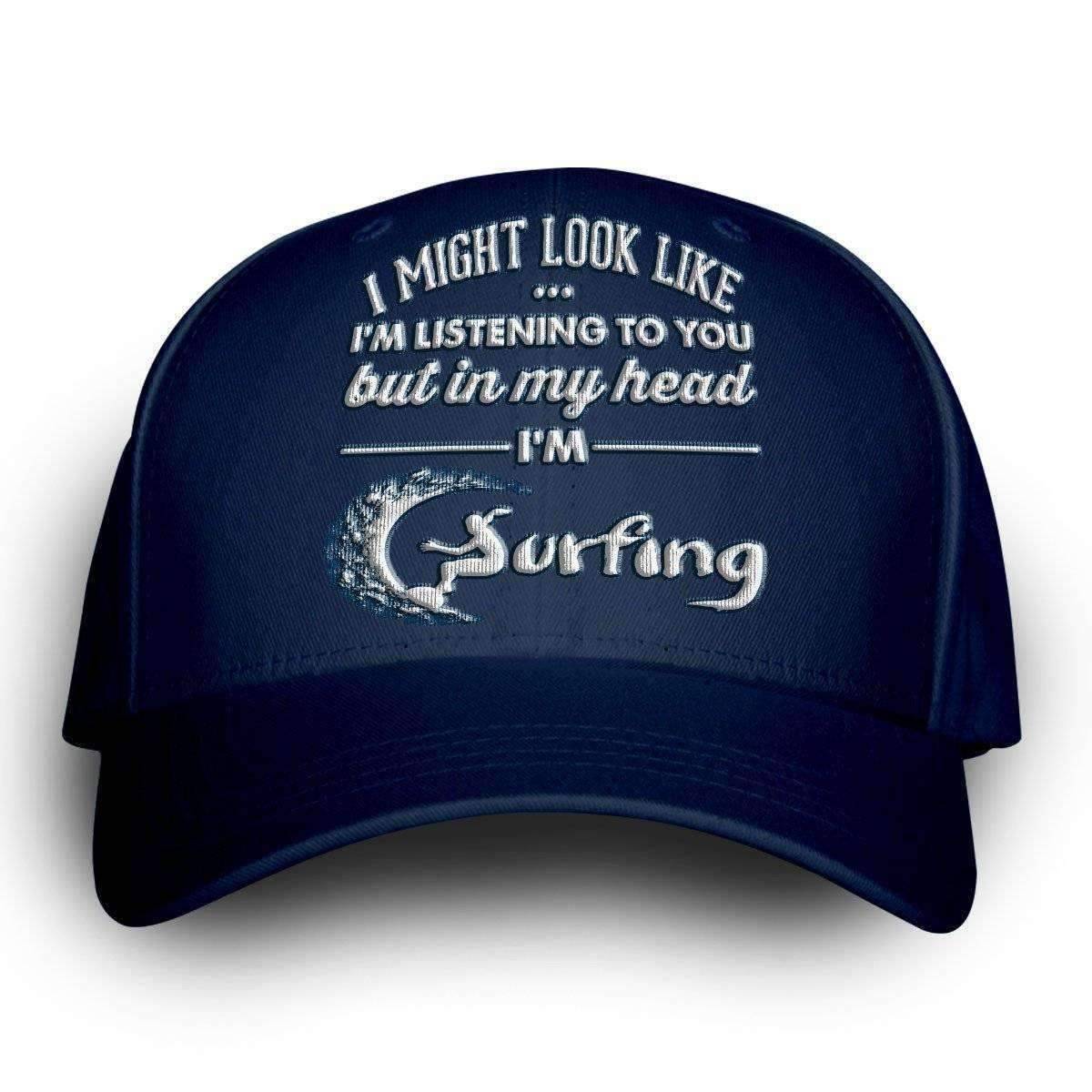 "I Might Look Like I'm Listening To You" Surfing Cap - OutdoorsAdventurer