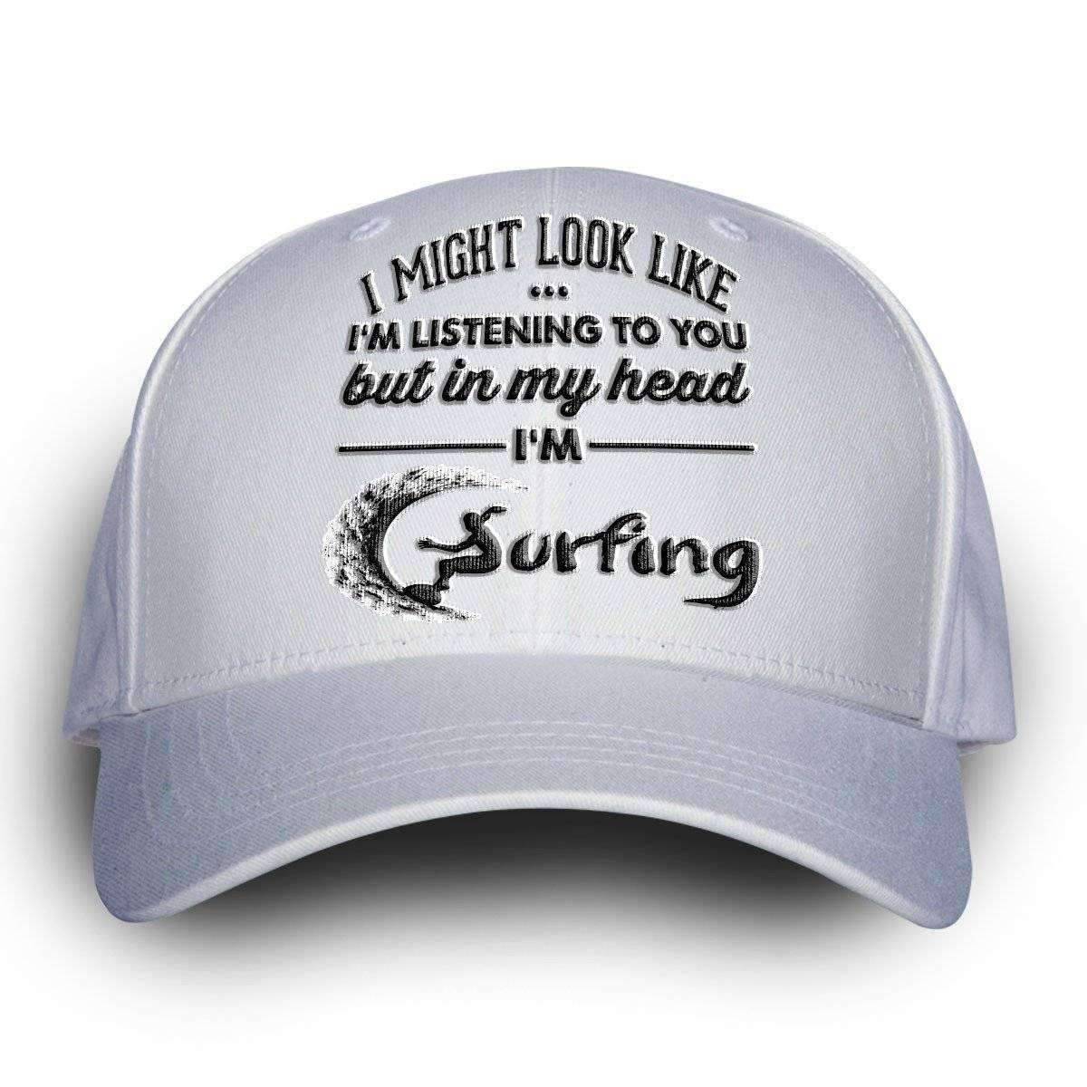 "I Might Look Like I'm Listening To You" Surfing Cap - OutdoorsAdventurer