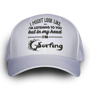 "I Might Look Like I'm Listening To You" Surfing Cap - OutdoorsAdventurer
