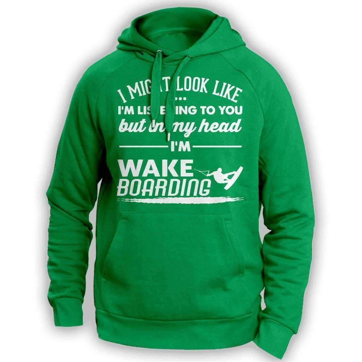 ''I Might Look Like I'm Listening To You'' Wakeboarding Hoodie - OutdoorsAdventurer