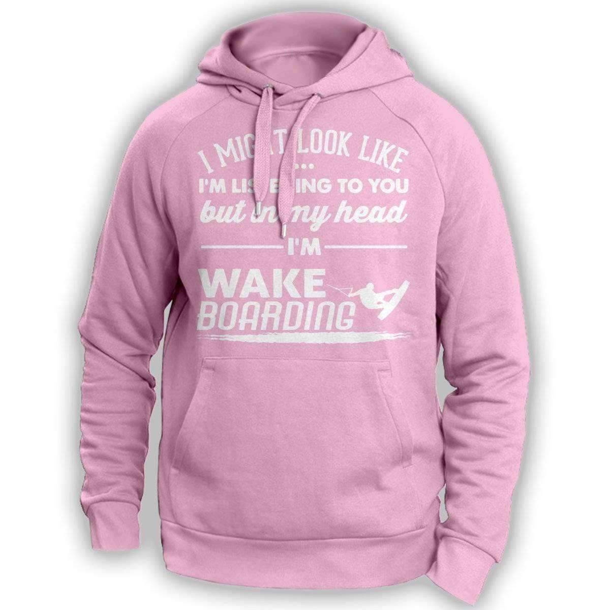 ''I Might Look Like I'm Listening To You'' Wakeboarding Hoodie - OutdoorsAdventurer