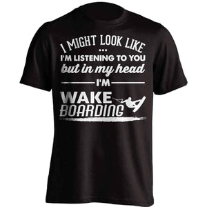I Might Look Like I'm Listening To You Wakeboarding T-Shirt - OutdoorsAdventurer