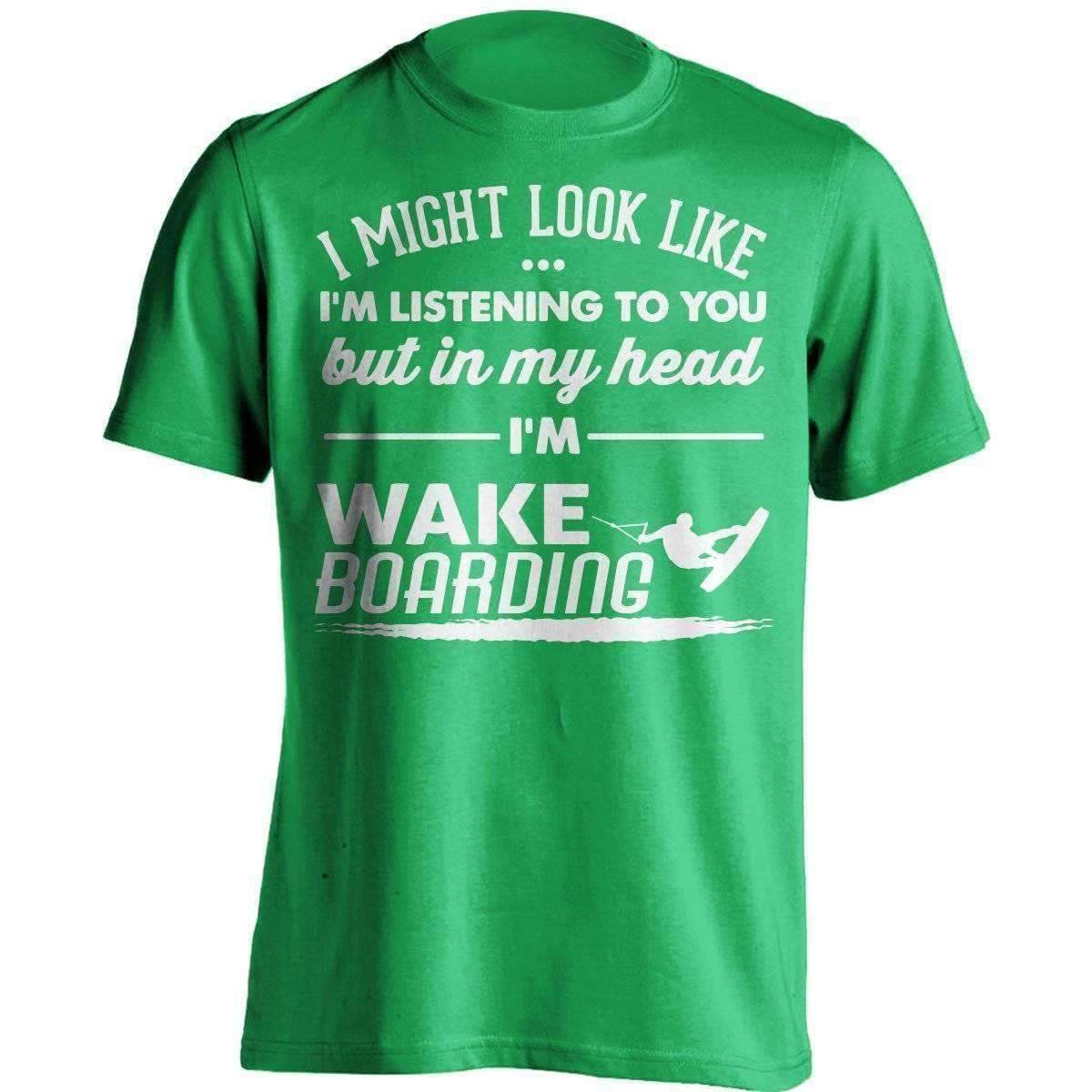 I Might Look Like I'm Listening To You Wakeboarding T-Shirt - OutdoorsAdventurer