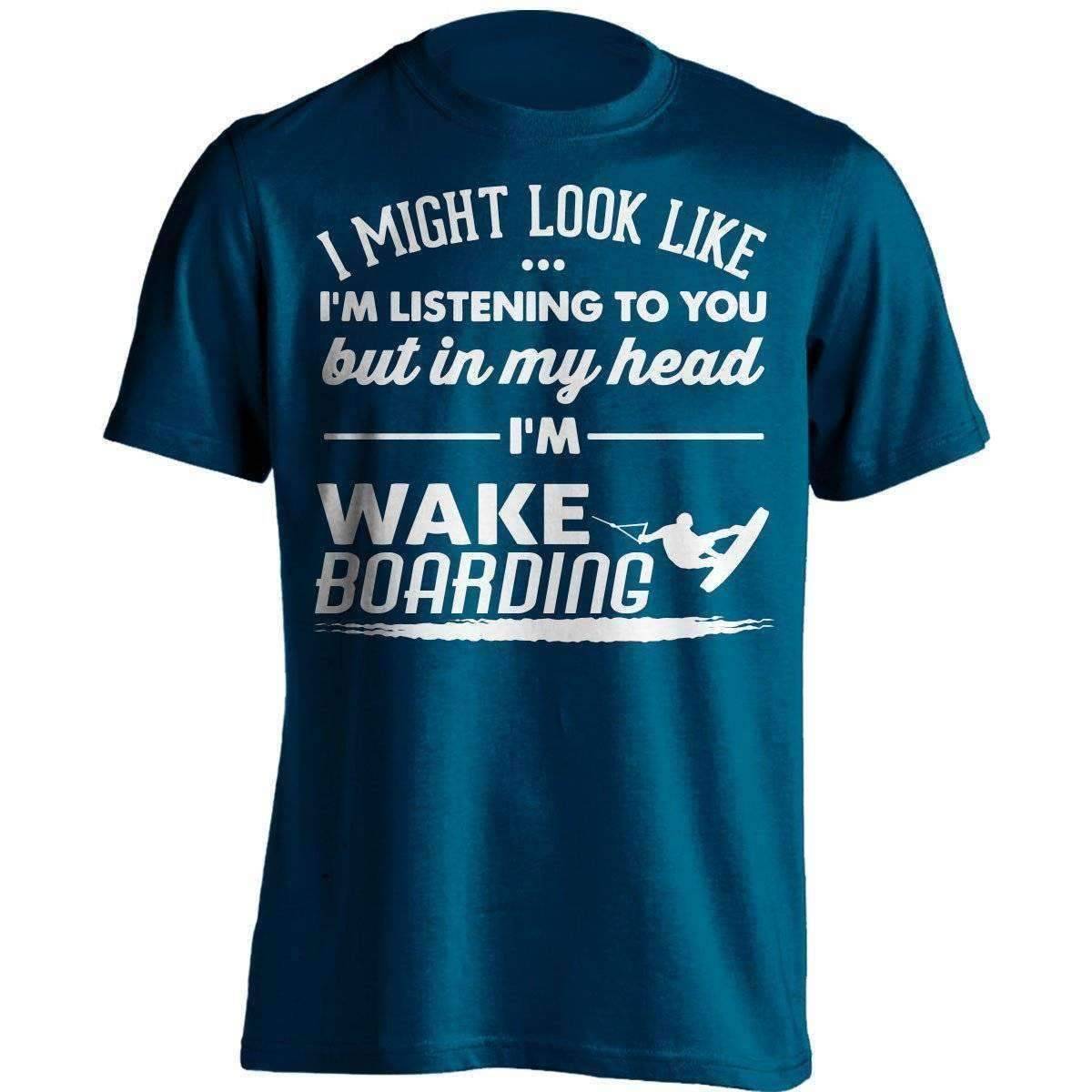 I Might Look Like I'm Listening To You Wakeboarding T-Shirt - OutdoorsAdventurer