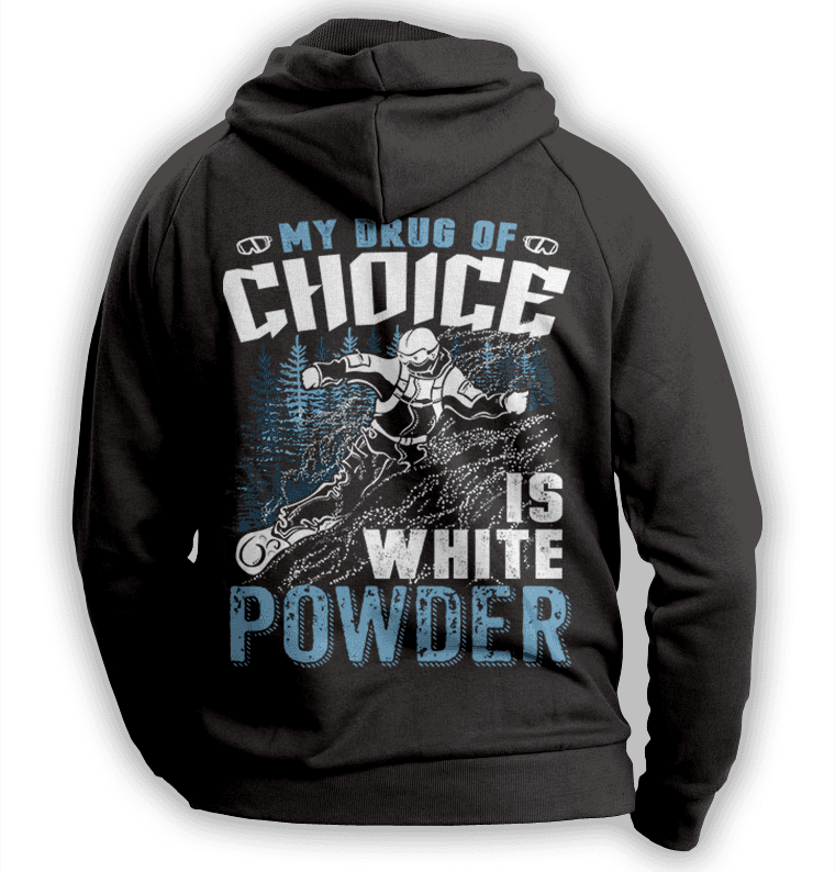 ''My Drug Of Choice Is White Powder'' Snowboarding Hoodie - OutdoorsAdventurer