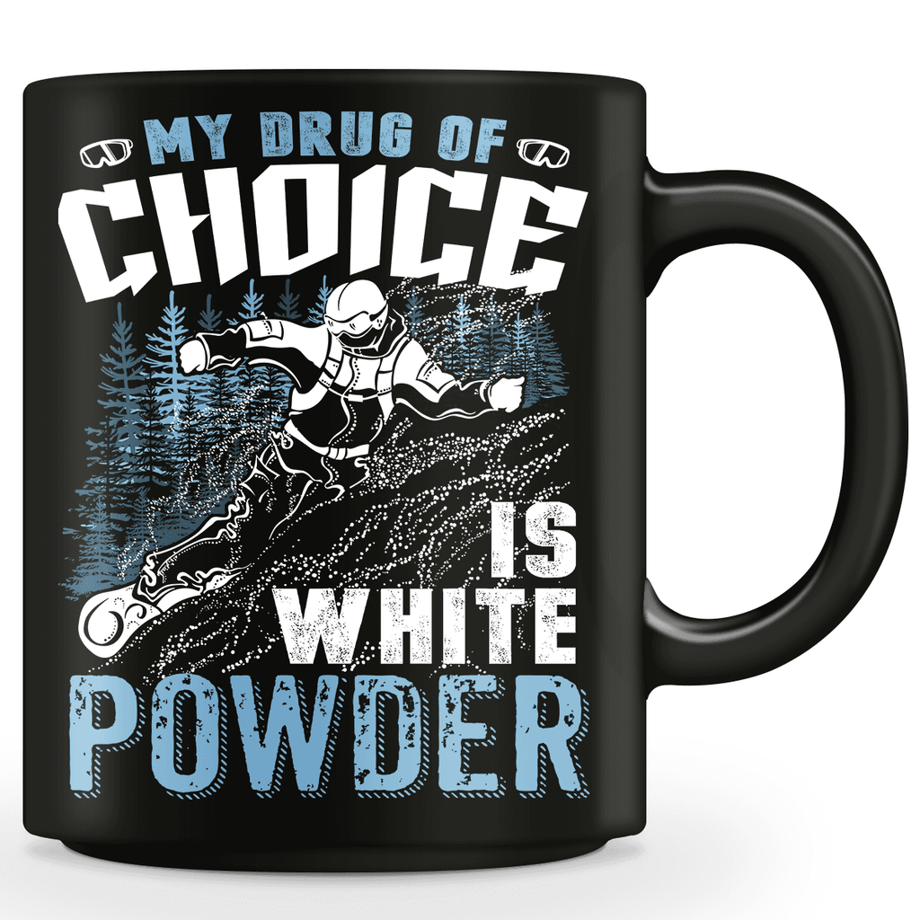 ''My Drug Of Choice Is White Powder'' Snowboarding Mug - OutdoorsAdventurer