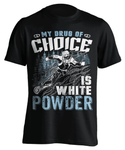 "My Drug Of Choice Is White Powder'' Snowboarding T-Shirt - OutdoorsAdventurer