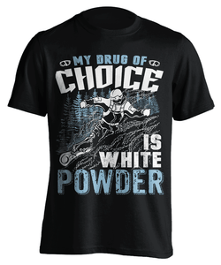 "My Drug Of Choice Is White Powder'' Snowboarding T-Shirt - OutdoorsAdventurer