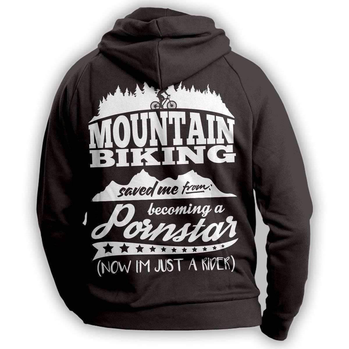 "Mountain Biking Saved Me From Becoming A Porn Star'' Mountain Biking Hoodie - OutdoorsAdventurer