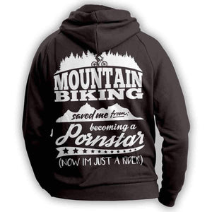 "Mountain Biking Saved Me From Becoming A Pornstar..." Hoodie - OutdoorsAdventurer
