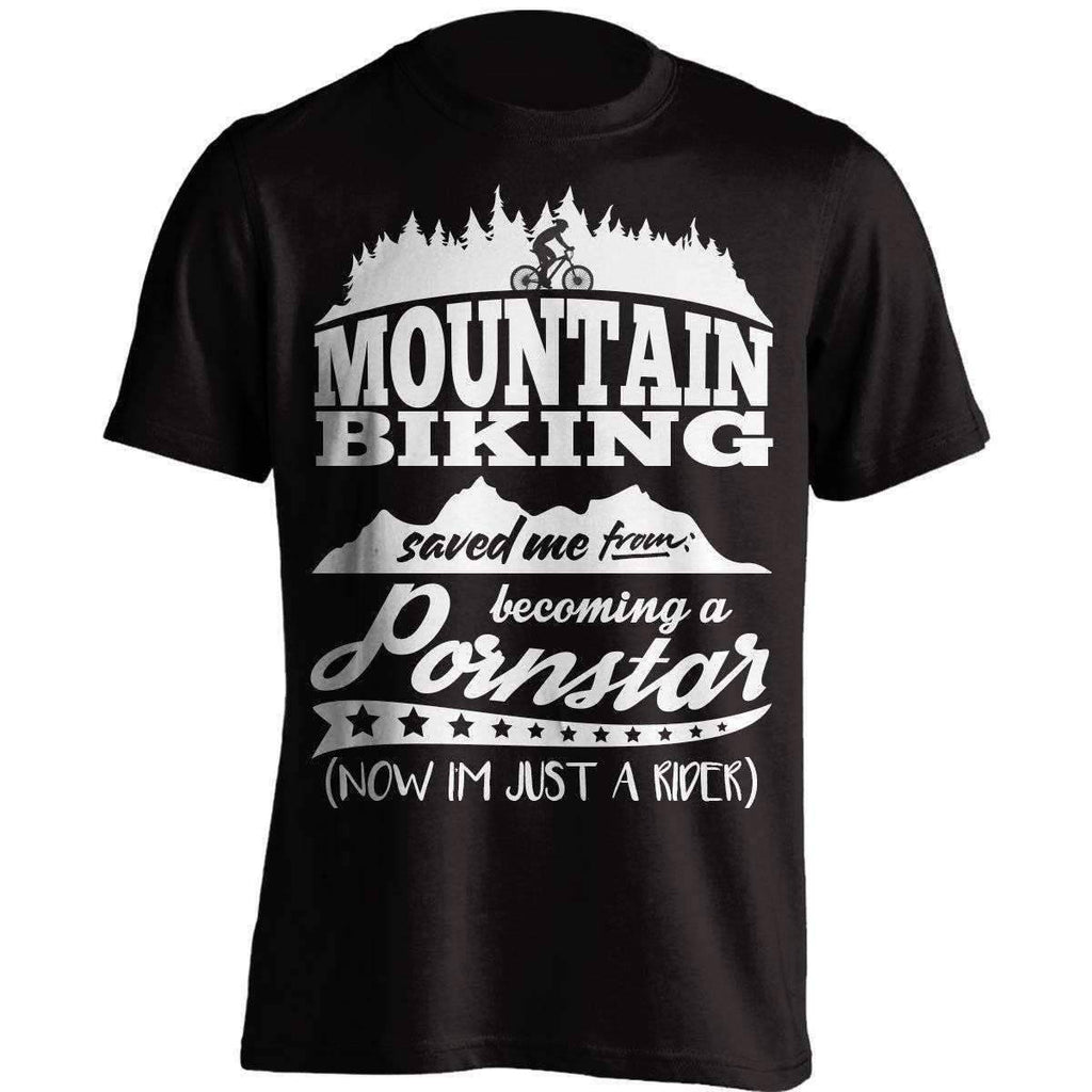 Mountain Biking Saved Me From Becoming A Pornstar T-Shirt - OutdoorsAdventurer