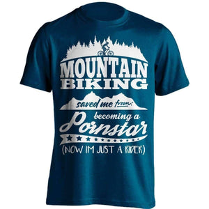 Mountain Biking Saved Me From Becoming A Pornstar T-Shirt - OutdoorsAdventurer